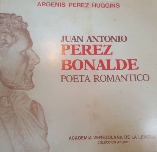 Juan Antonio Pérez Bonalde, poeta Romántico